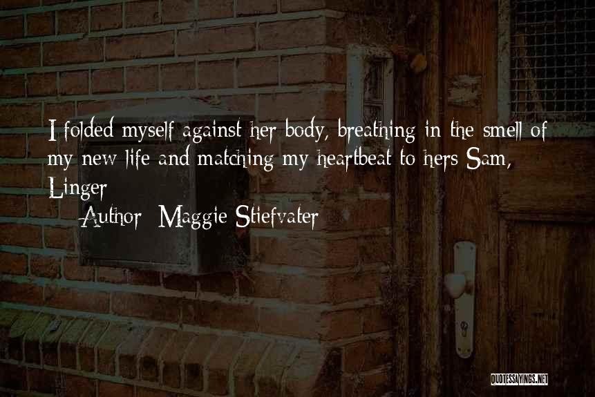 Body Smell Quotes By Maggie Stiefvater