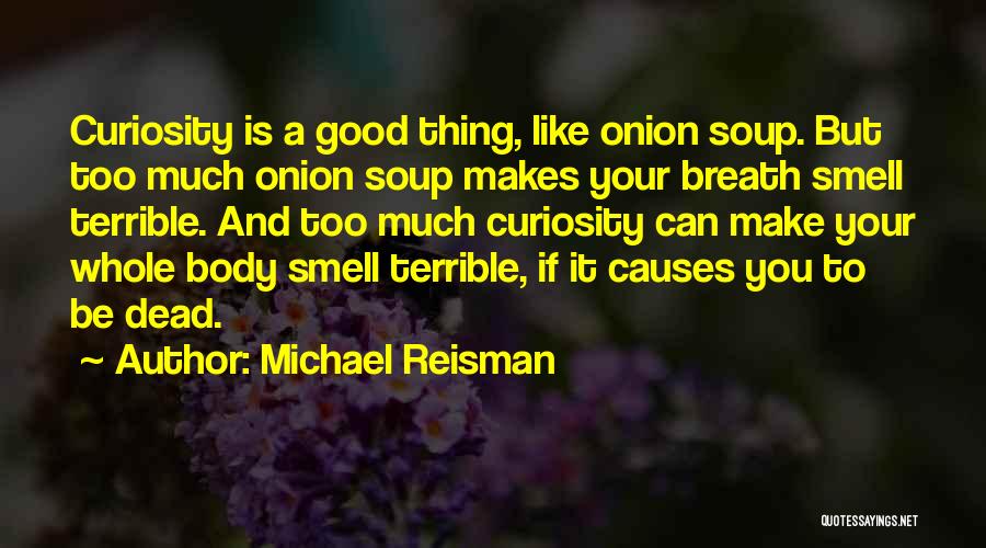 Body Smell Quotes By Michael Reisman