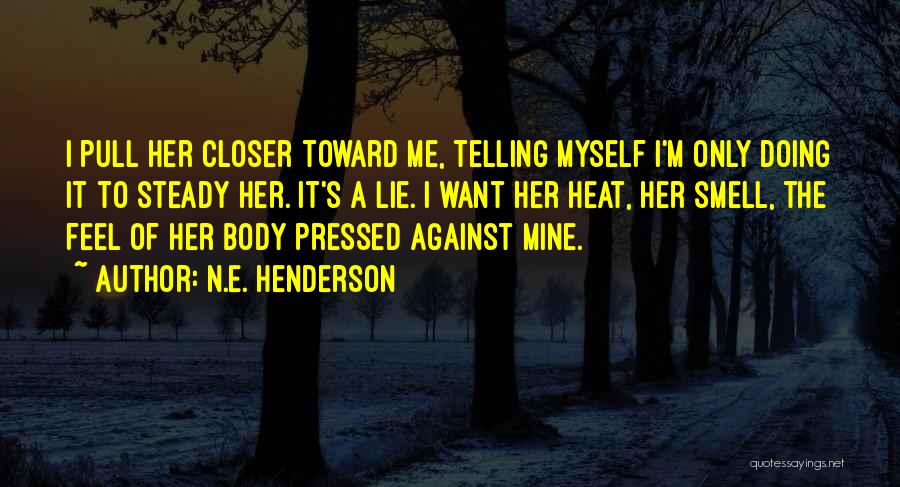 Body Smell Quotes By N.E. Henderson