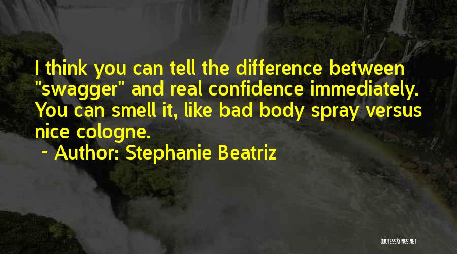 Body Smell Quotes By Stephanie Beatriz