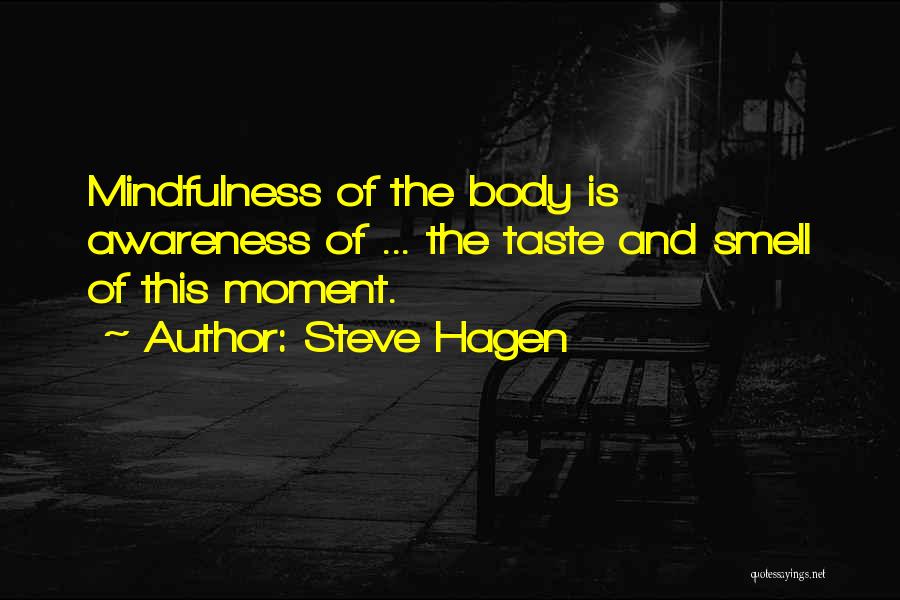 Body Smell Quotes By Steve Hagen