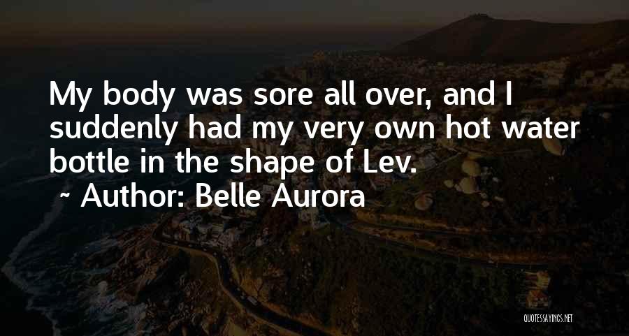 Body Sore Quotes By Belle Aurora