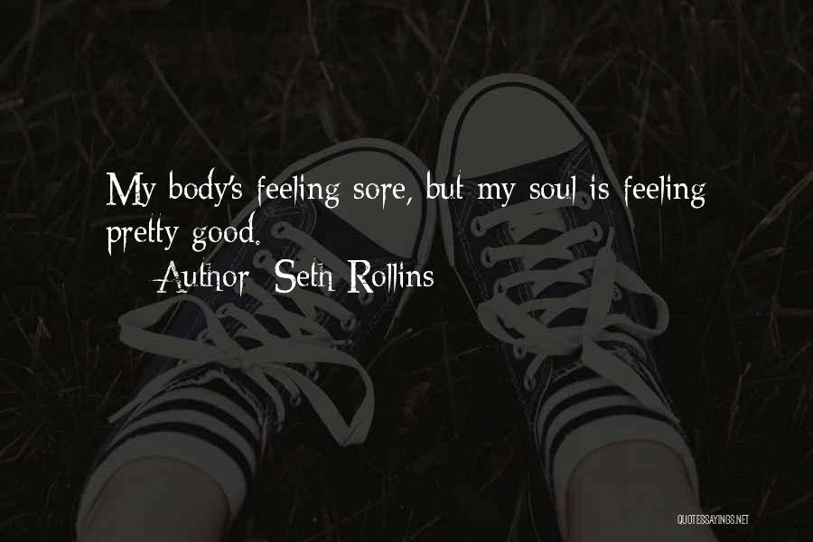 Body Sore Quotes By Seth Rollins