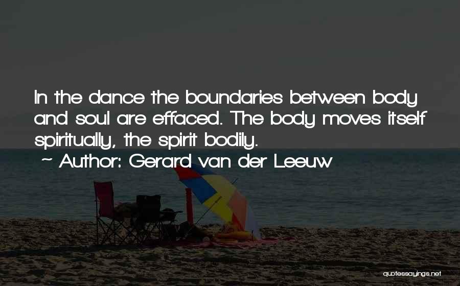 Body Soul And Spirit Quotes By Gerard Van Der Leeuw