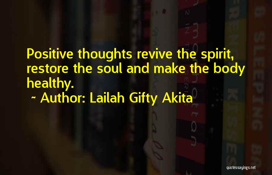 Body Soul And Spirit Quotes By Lailah Gifty Akita