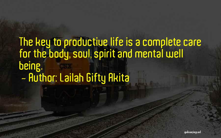 Body Soul And Spirit Quotes By Lailah Gifty Akita