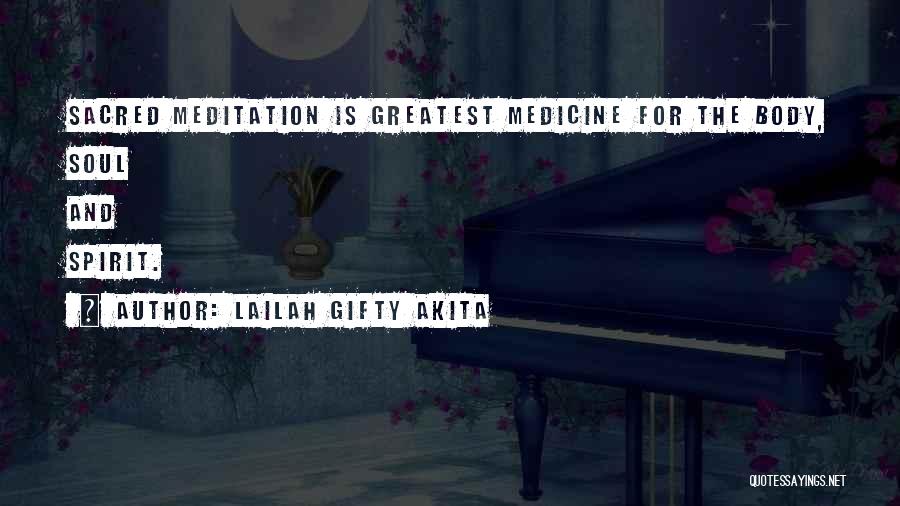 Body Soul And Spirit Quotes By Lailah Gifty Akita