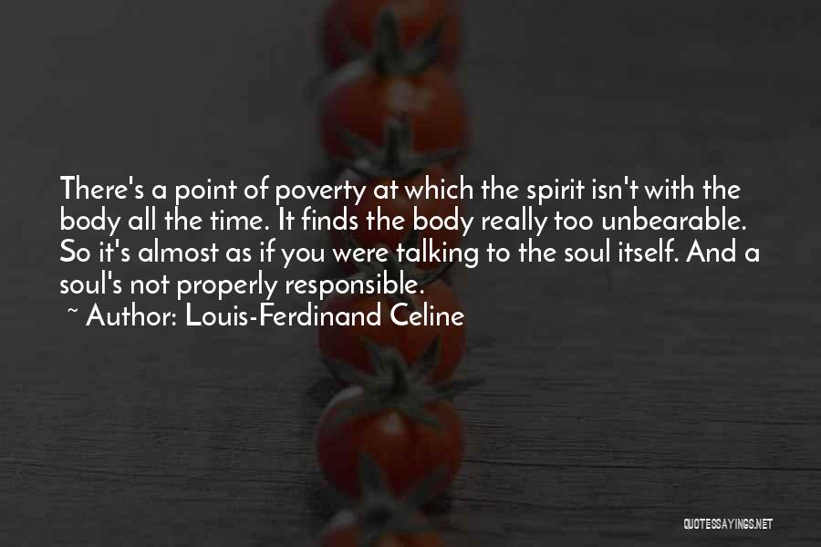 Body Soul And Spirit Quotes By Louis-Ferdinand Celine