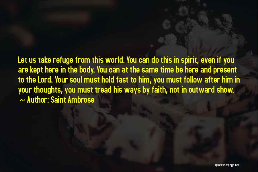Body Soul And Spirit Quotes By Saint Ambrose