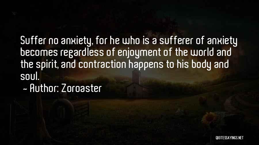 Body Soul And Spirit Quotes By Zoroaster