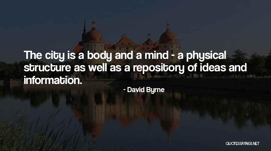 Body Structure Quotes By David Byrne Body Structure Quotes By David Byrne