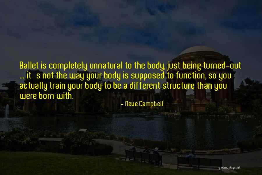 Body Structure Quotes By Neve Campbell Body Structure Quotes By Neve Campbell