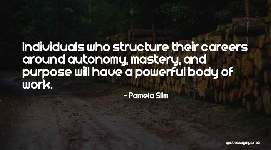 Body Structure Quotes By Pamela Slim Body Structure Quotes By Pamela Slim
