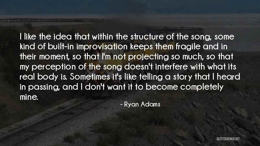 Body Structure Quotes By Ryan Adams Body Structure Quotes By Ryan Adams