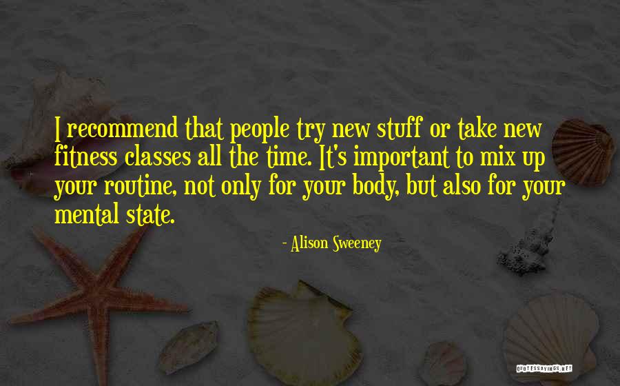 Body Stuff Quotes By Alison Sweeney Body Stuff Quotes By Alison Sweeney