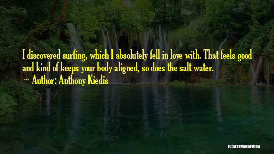 Body Surfing Quotes By Anthony Kiedis