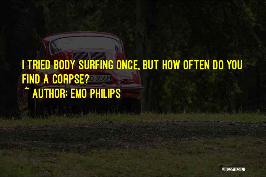 Body Surfing Quotes By Emo Philips