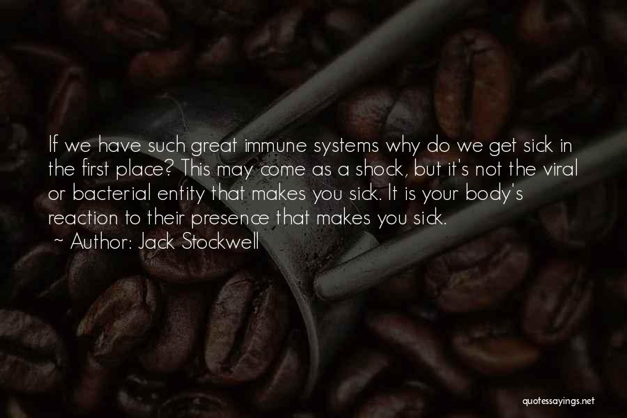 Body Systems Quotes By Jack Stockwell