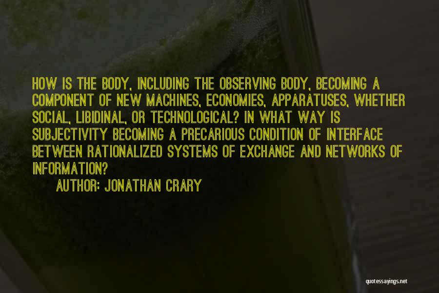 Body Systems Quotes By Jonathan Crary