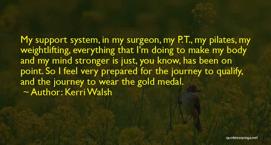 Body Systems Quotes By Kerri Walsh