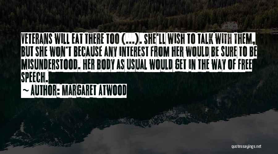 Body Talk Quotes By Margaret Atwood