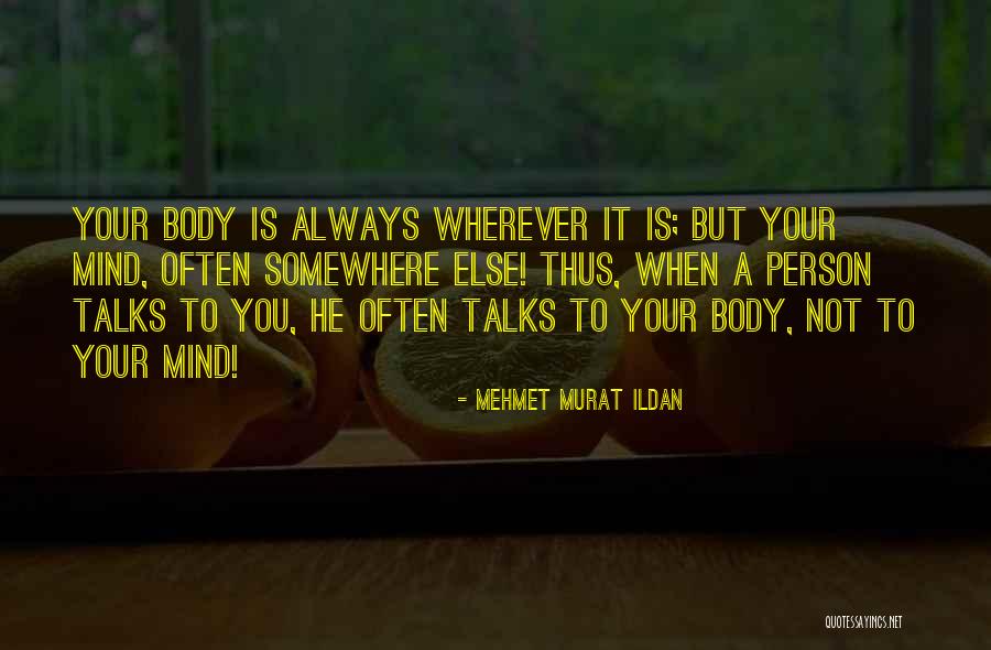 Body Talk Quotes By Mehmet Murat Ildan