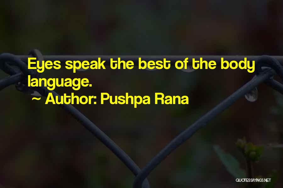 Body Talk Quotes By Pushpa Rana