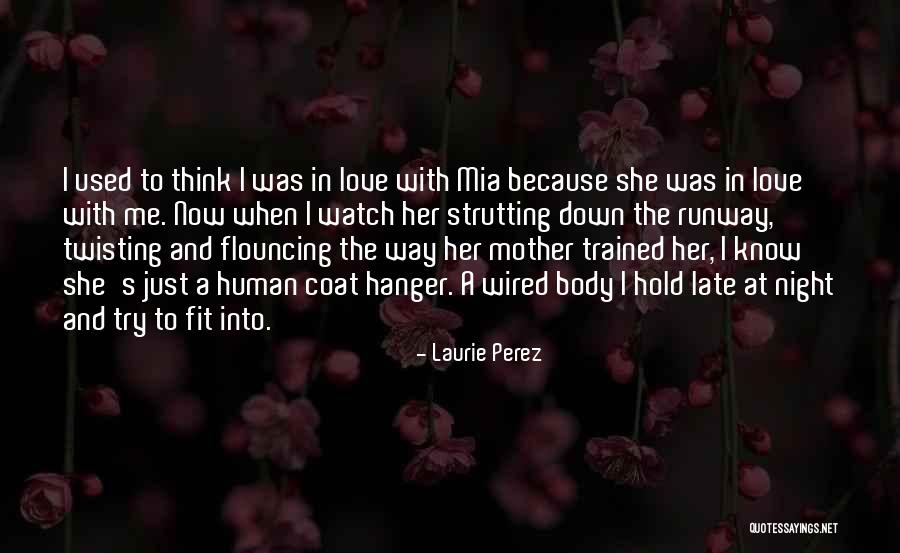 Body That I Used To Know Quotes By Laurie Perez Body That I Used To Know Quotes By Laurie Perez