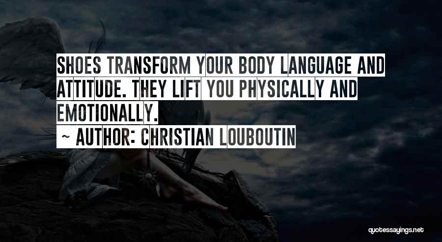 Body Transform Quotes By Christian Louboutin