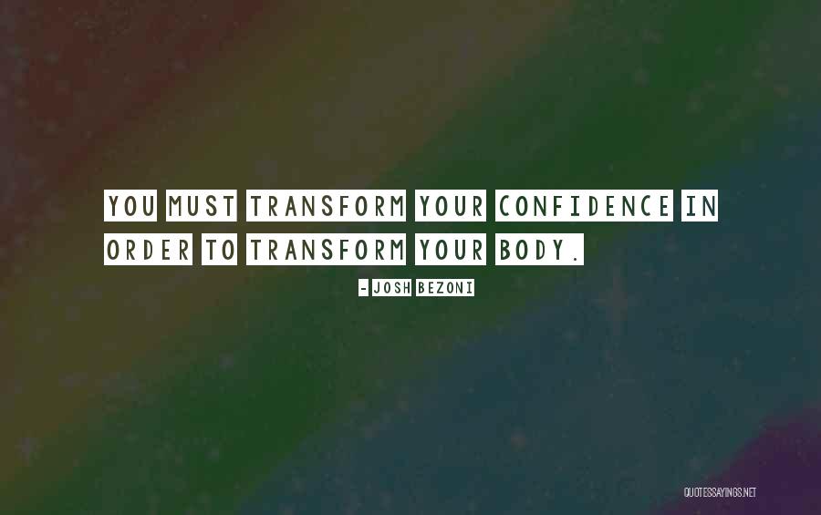 Body Transform Quotes By Josh Bezoni