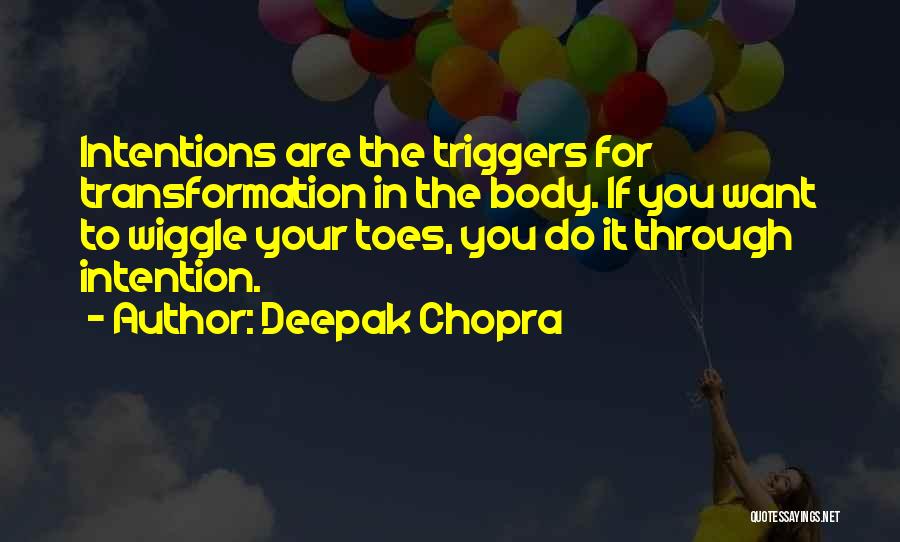 Body Transformation Quotes By Deepak Chopra