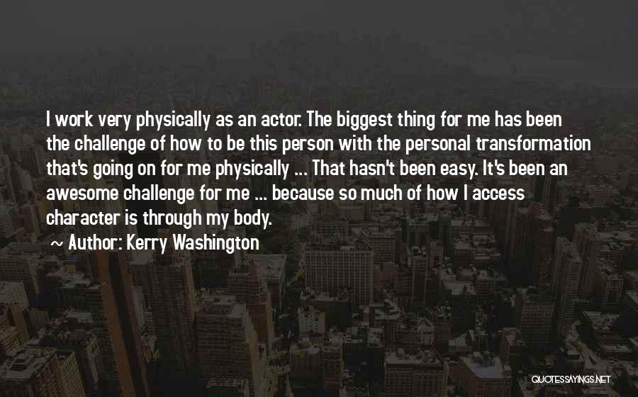 Body Transformation Quotes By Kerry Washington