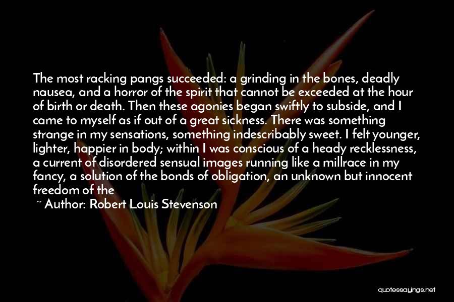 Body Transformation Quotes By Robert Louis Stevenson