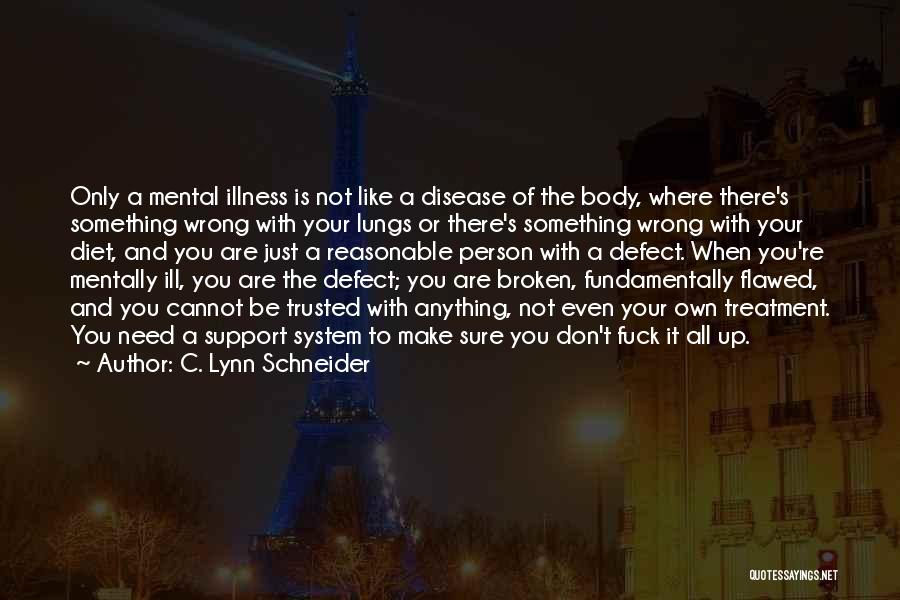 Body Treatment Quotes By C. Lynn Schneider
