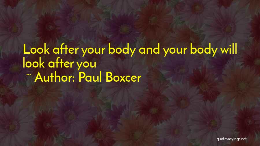 Body Treatment Quotes By Paul Boxcer