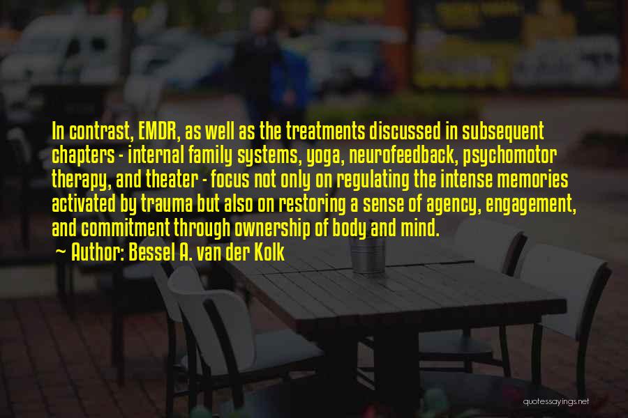 Body Treatments Quotes By Bessel A. Van Der Kolk