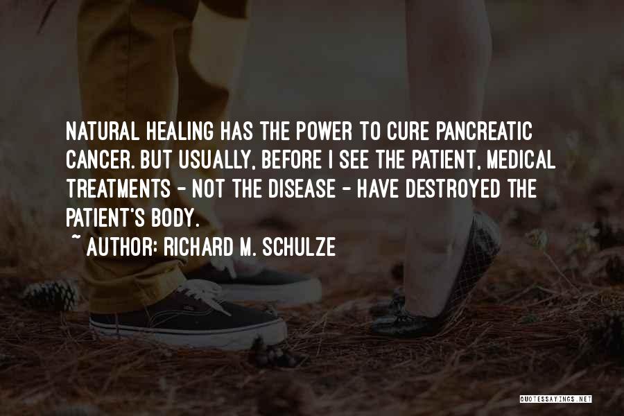 Body Treatments Quotes By Richard M. Schulze