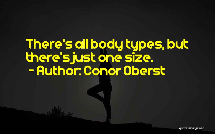 Body Types Quotes By Conor Oberst