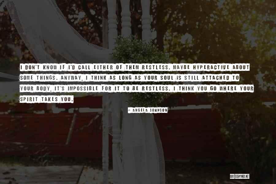 Body Vs Soul Quotes By Angela Johnson Body Vs Soul Quotes By Angela Johnson
