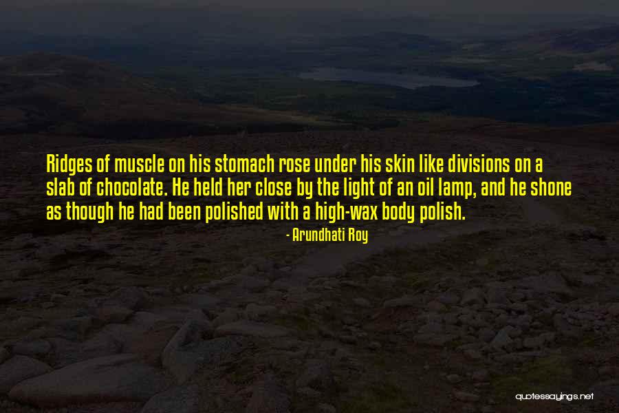 Body Wax Quotes By Arundhati Roy
