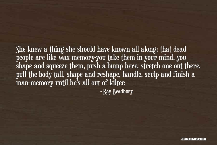 Body Wax Quotes By Ray Bradbury