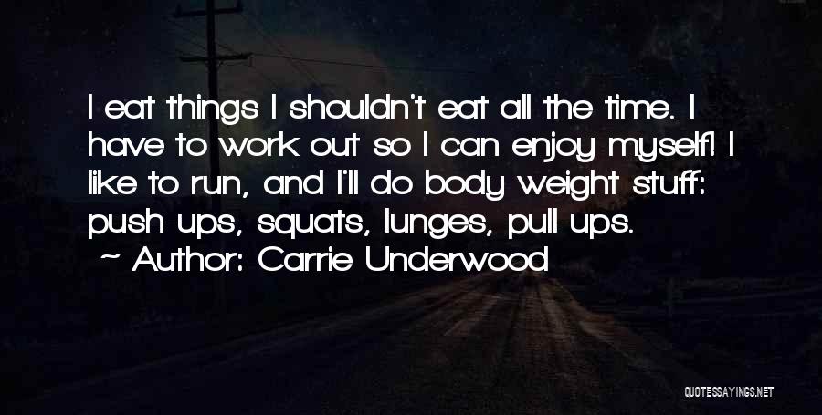 Body Work Out Quotes By Carrie Underwood