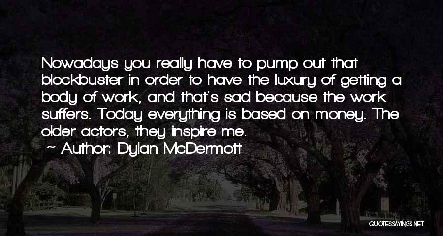 Body Work Out Quotes By Dylan McDermott
