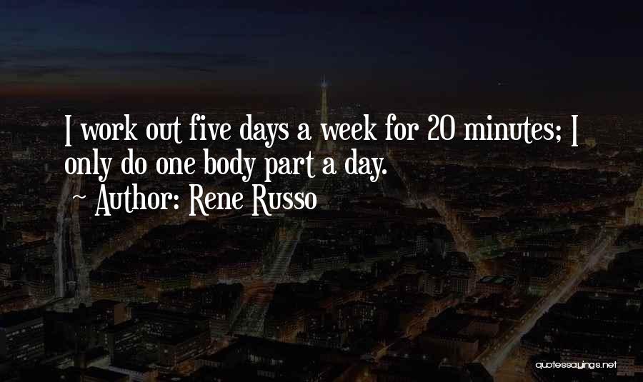 Body Work Out Quotes By Rene Russo