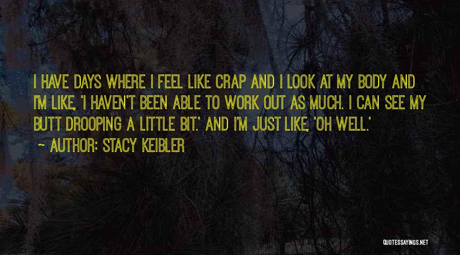 Body Work Out Quotes By Stacy Keibler
