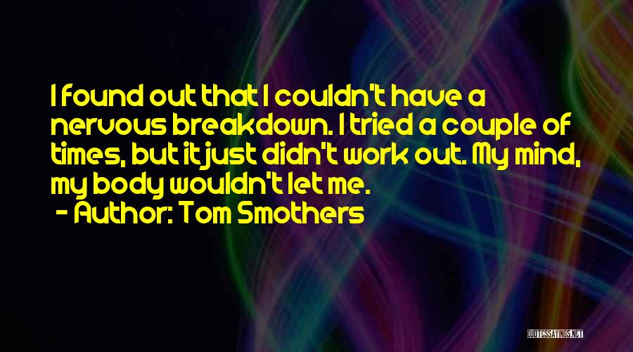 Body Work Out Quotes By Tom Smothers