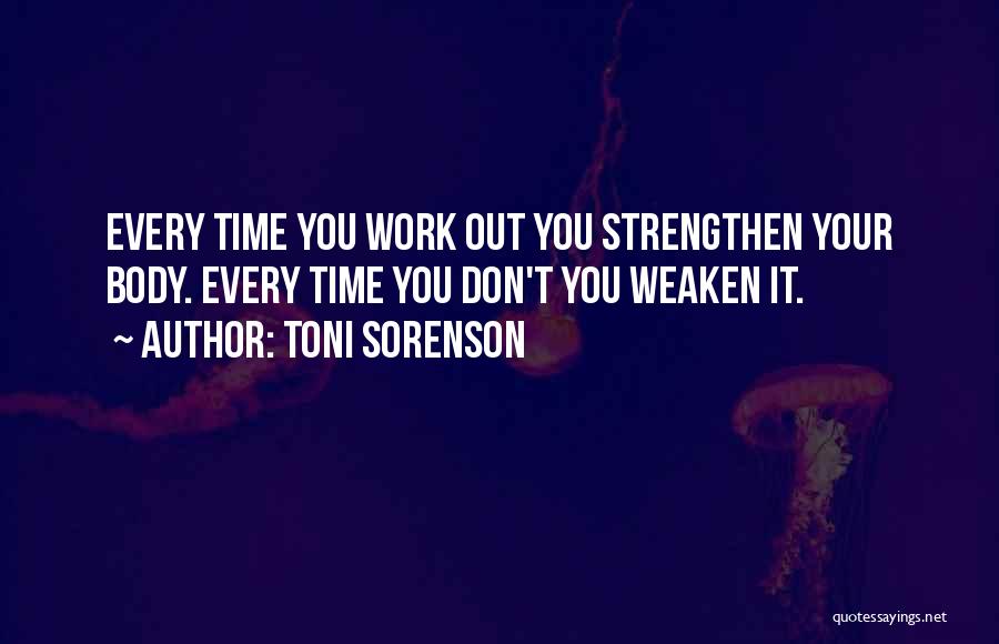 Body Work Out Quotes By Toni Sorenson