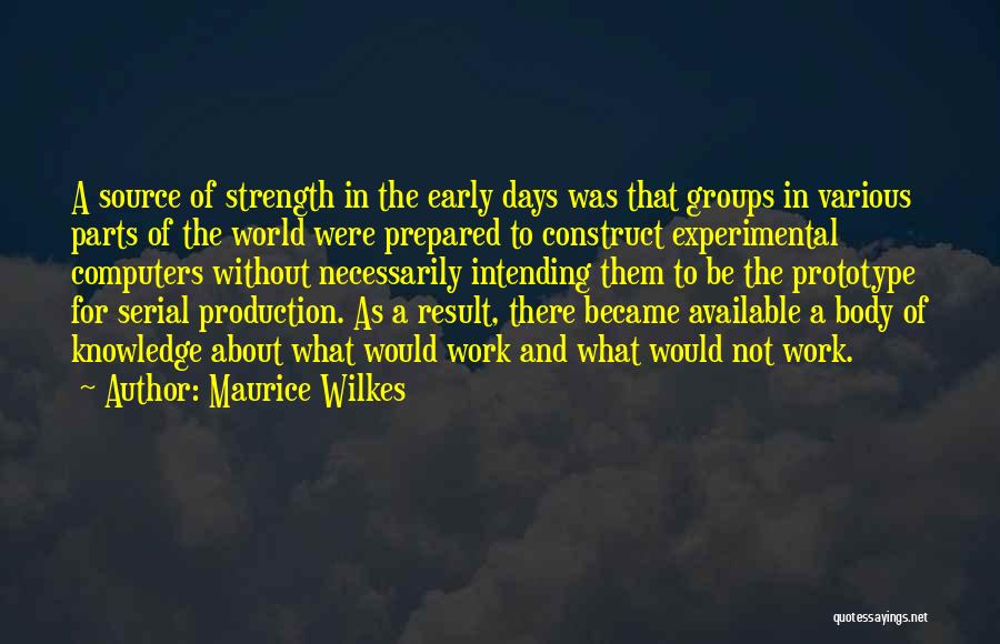 Body Work Quotes By Maurice Wilkes