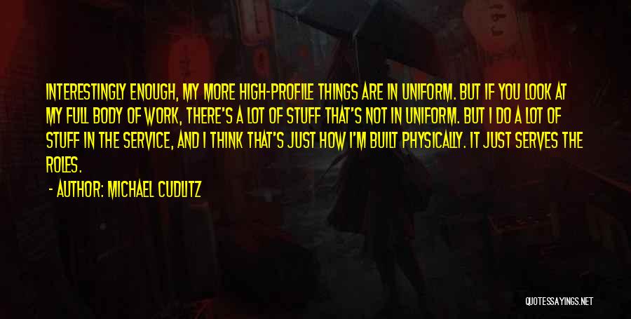 Body Work Quotes By Michael Cudlitz