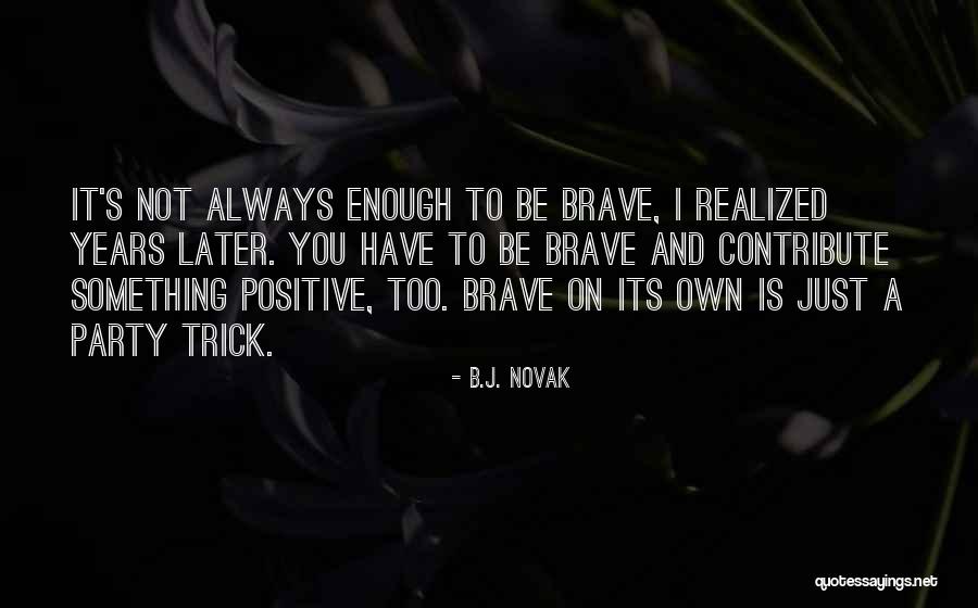 Bodyamrour Quotes By B.J. Novak Bodyamrour Quotes By B.J. Novak